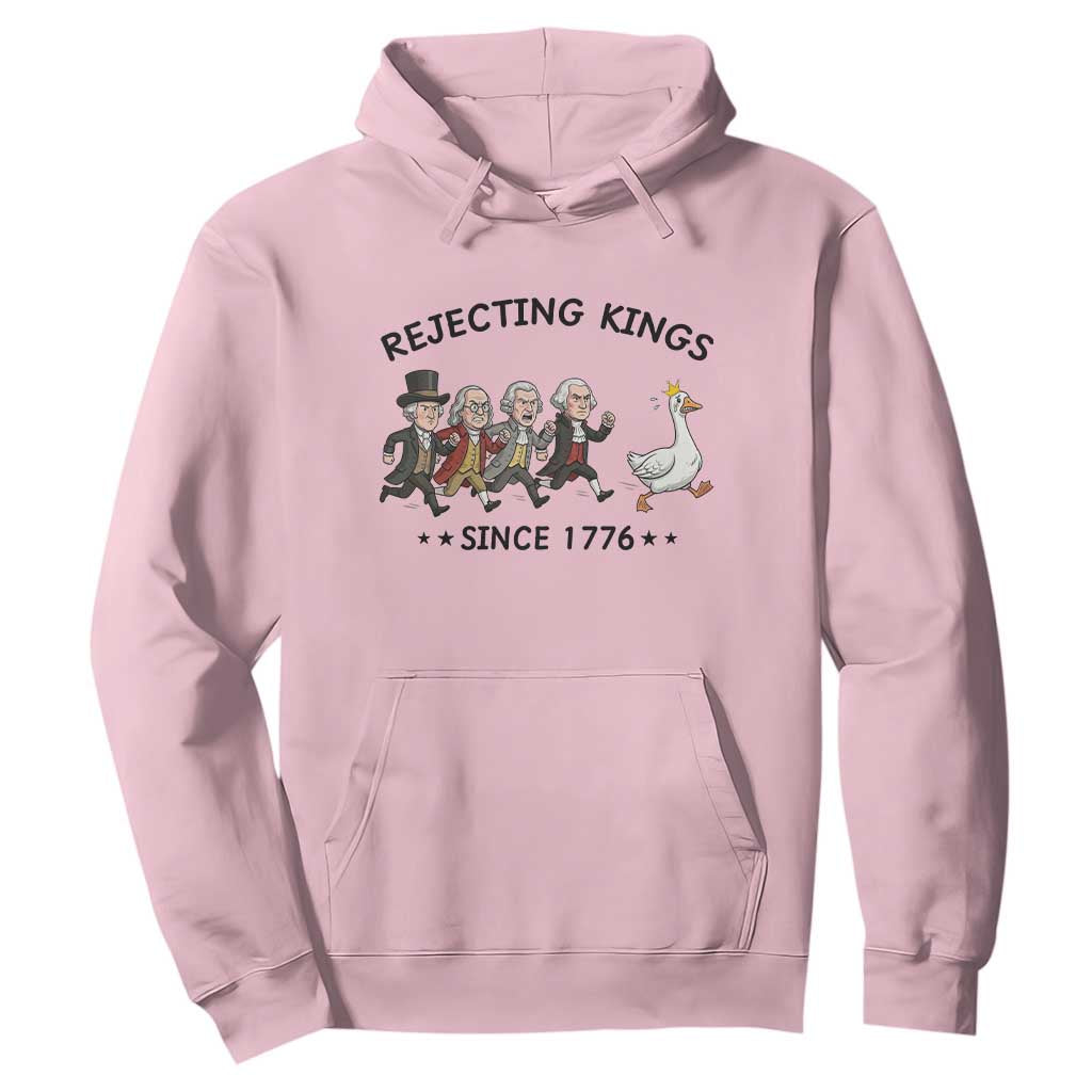 Rejecting Kings Since 1776 Hoodie Funny Founding Fathers Chasing Royal Goose TS12 Light Pink Print Your Wear