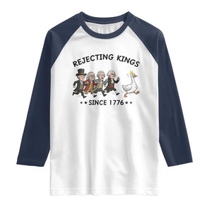 Rejecting Kings Since 1776 Raglan Shirt Funny Founding Fathers Chasing Royal Goose TS12 White Navy Print Your Wear