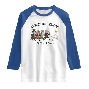 Rejecting Kings Since 1776 Raglan Shirt Funny Founding Fathers Chasing Royal Goose TS12 White Royal Print Your Wear