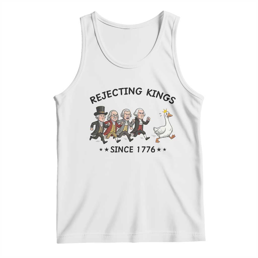 Rejecting Kings Since 1776 Tank Top Funny Founding Fathers Chasing Royal Goose TS12 White Print Your Wear