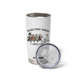 Rejecting Kings Since 1776 Tumbler Cup Funny Founding Fathers Chasing Royal Goose TS12 Print Your Wear