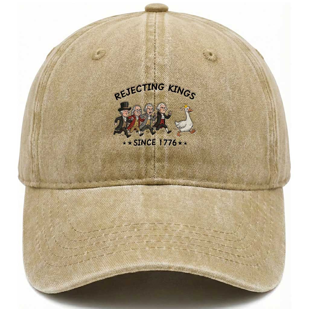 Rejecting Kings Since 1776 Washed Cotton Baseball Cap Funny Founding Fathers Chasing Royal Goose TS12 Washed Cap Universal Fit Khaki Print Your Wear
