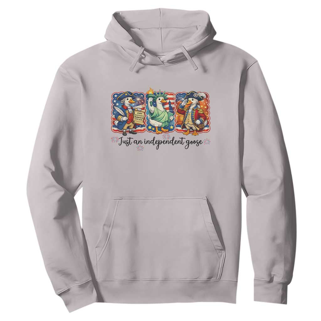 Just An Independent Goose Hoodie Funny Patriotic Goose TS12 Ice Gray Print Your Wear