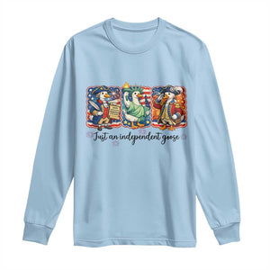 Just An Independent Goose Long Sleeve Shirt Funny Patriotic Goose TS12 Light Blue Print Your Wear
