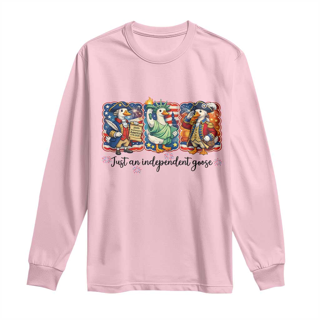 Just An Independent Goose Long Sleeve Shirt Funny Patriotic Goose TS12 Light Pink Print Your Wear