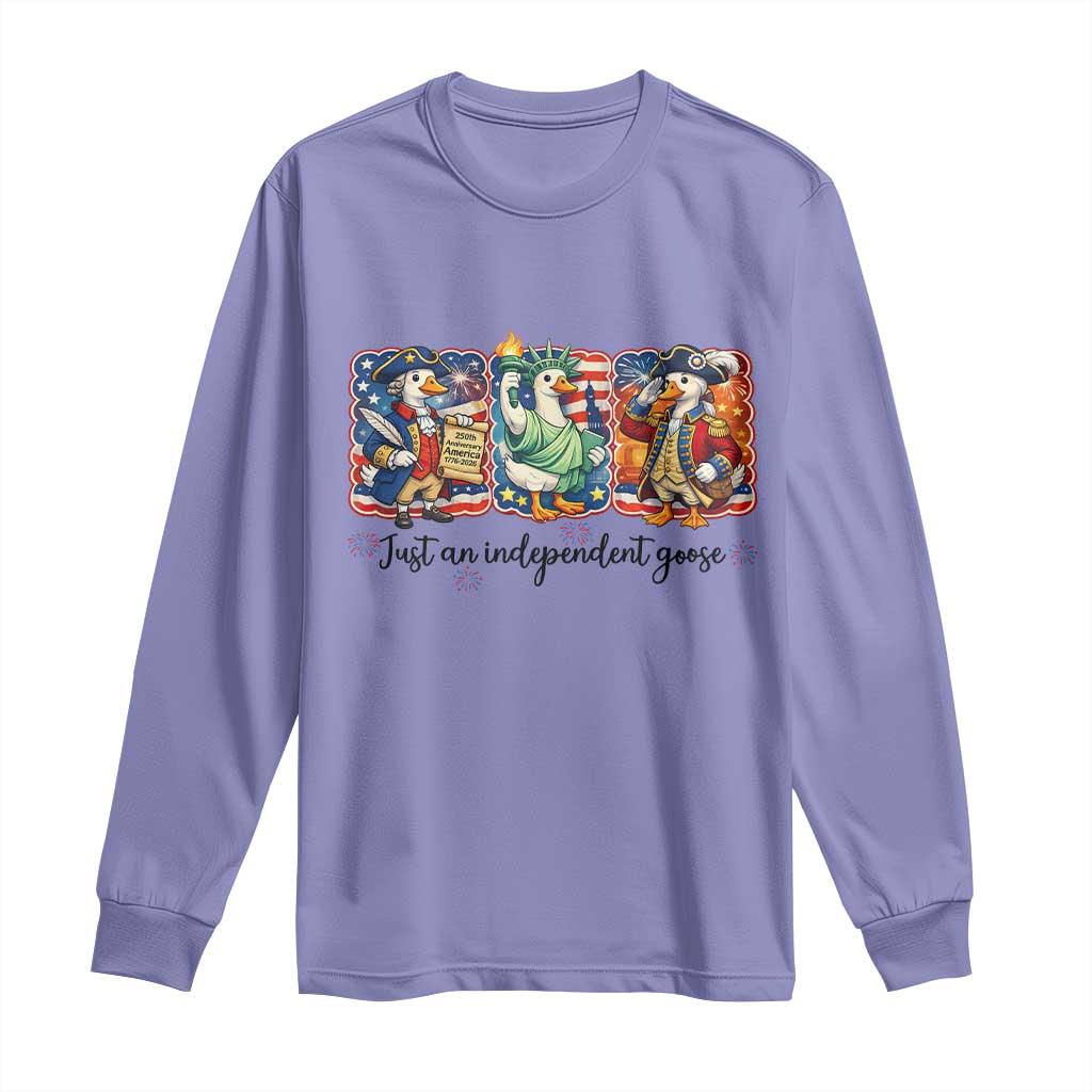 Just An Independent Goose Long Sleeve Shirt Funny Patriotic Goose TS12 Violet Print Your Wear