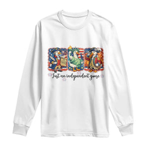 Just An Independent Goose Long Sleeve Shirt Funny Patriotic Goose TS12 White Print Your Wear