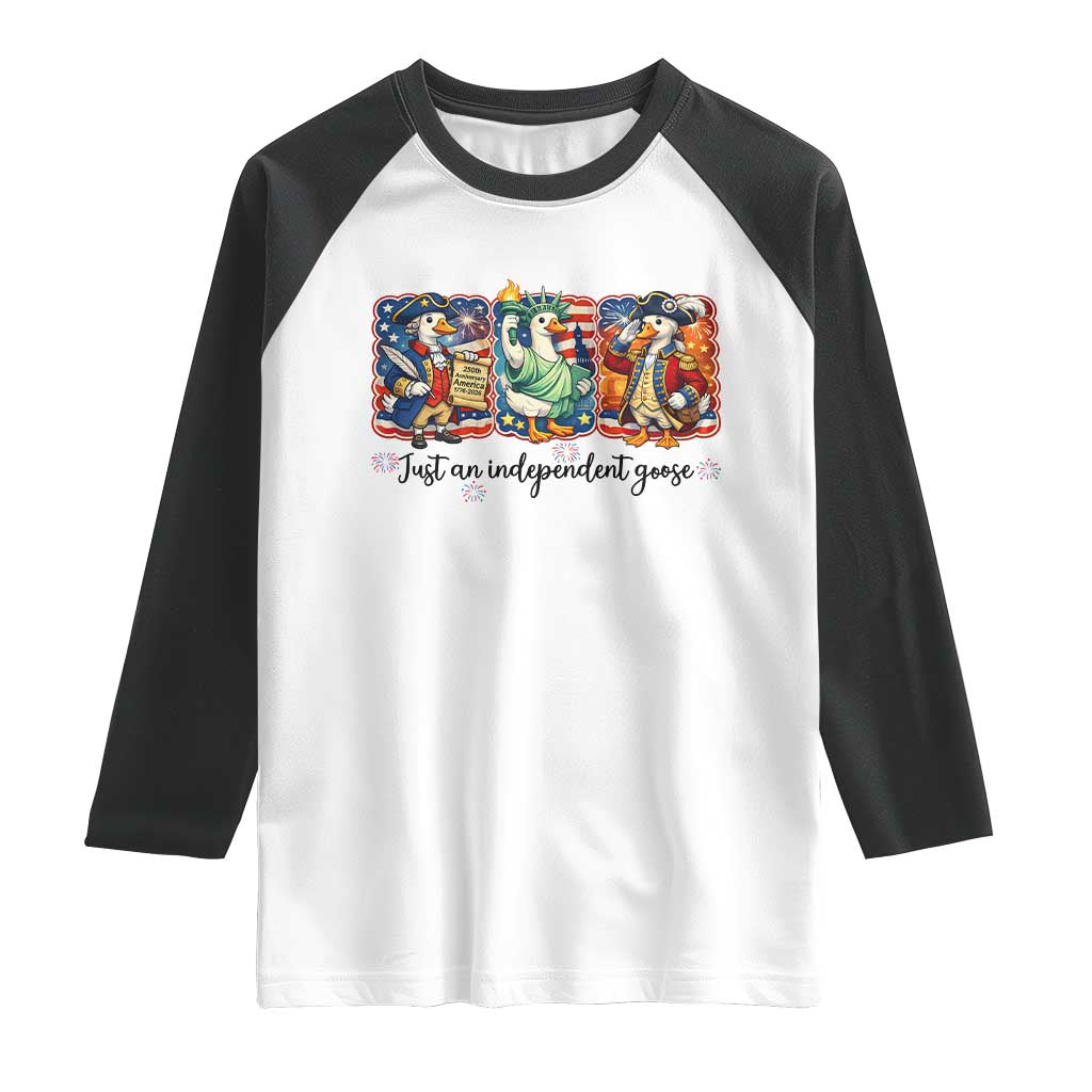 Just An Independent Goose Raglan Shirt Funny Patriotic Goose TS12 White Black Print Your Wear