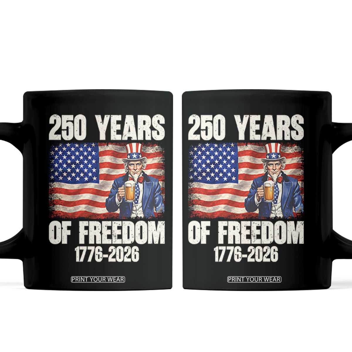 250 Years Of Freedom Coffee Mug Patriotic Uncle Sam TS12 Black Print Your Wear