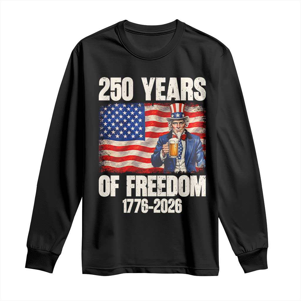 250 Years Of Freedom Long Sleeve Shirt Patriotic Uncle Sam TS12 Black Print Your Wear