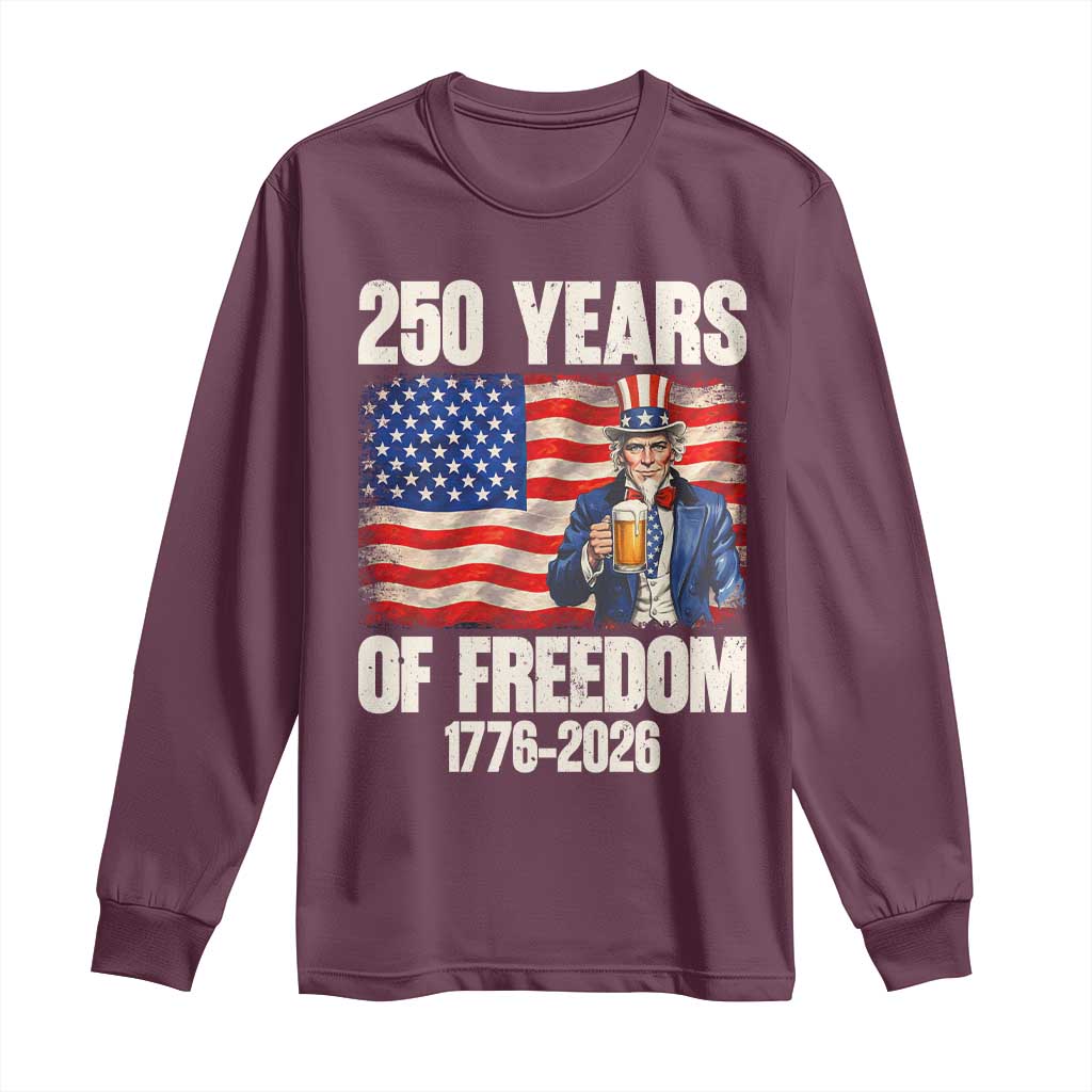 250 Years Of Freedom Long Sleeve Shirt Patriotic Uncle Sam TS12 Maroon Print Your Wear