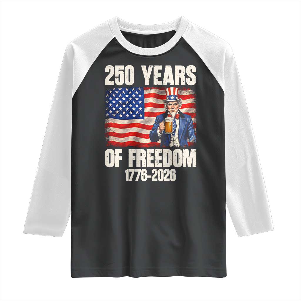 250 Years Of Freedom Raglan Shirt Patriotic Uncle Sam TS12 Black White Print Your Wear