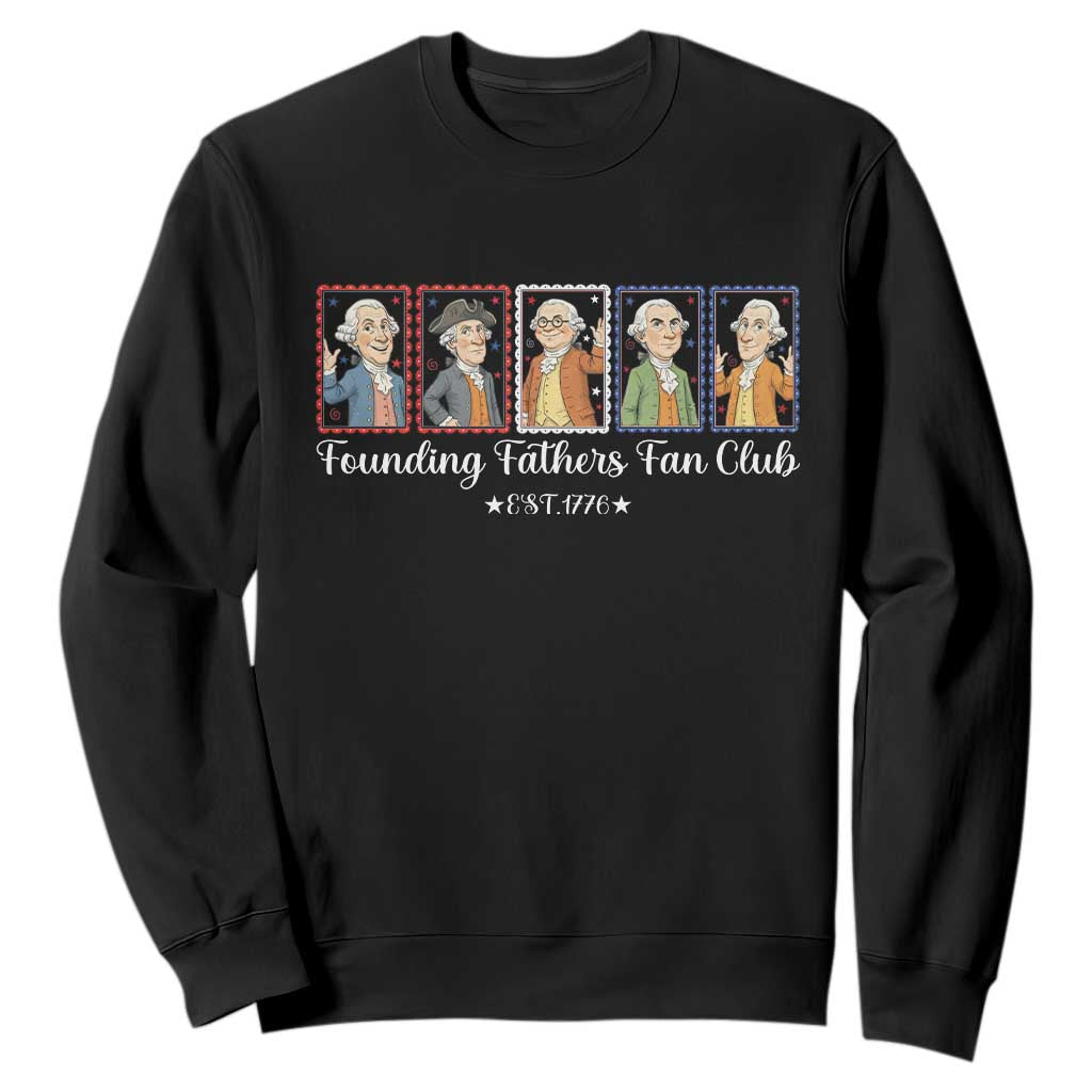 Funny Founding Fathers Fan Club Patriotic History Sweatshirt TS12 Black Print Your Wear