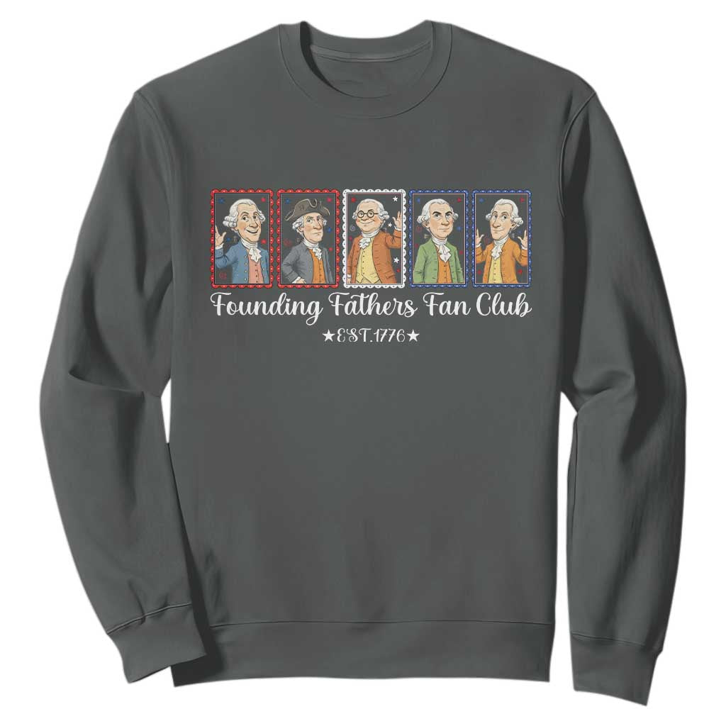 Funny Founding Fathers Fan Club Patriotic History Sweatshirt TS12 Dark Heather Print Your Wear