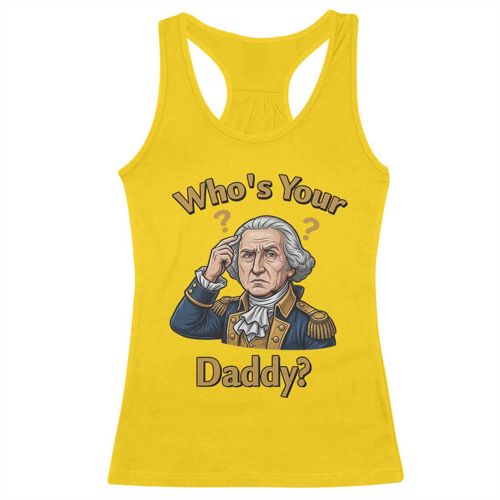 Funny Patriotic George Washington Racerback Tank Top Who Is Your Daddy TS12 Daisy Print Your Wear
