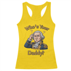 Funny Patriotic George Washington Racerback Tank Top Who Is Your Daddy TS12 Daisy Print Your Wear