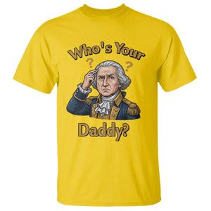 Funny Patriotic George Washington T Shirt Who Is Your Daddy TS12 Daisy Print Your Wear