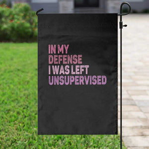 Funny Sarcastic Quote Garden Flag In My Defense I Was Left Unsupervised TS12 Print Your Wear