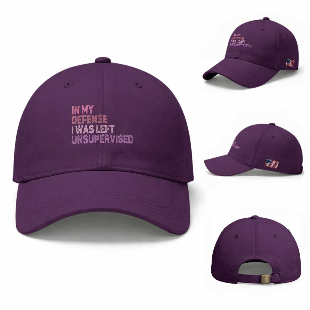 Funny Sarcastic Quote Baseball Cap In My Defense I Was Left Unsupervised TS12 Baseball Cap Universal Fit Purple Print Your Wear