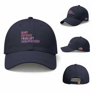 Funny Sarcastic Quote Baseball Cap In My Defense I Was Left Unsupervised TS12 Baseball Cap Universal Fit Navy Print Your Wear