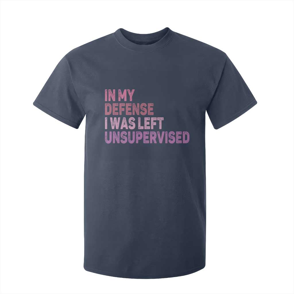 Funny Sarcastic Quote T Shirt For Kid In My Defense I Was Left Unsupervised TS12 Navy Print Your Wear