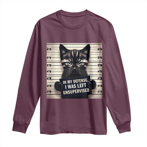 Funny Bad Cat Attitude Long Sleeve Shirt In My Defense I Was Left Unsupervised TS12 Maroon Print Your Wear