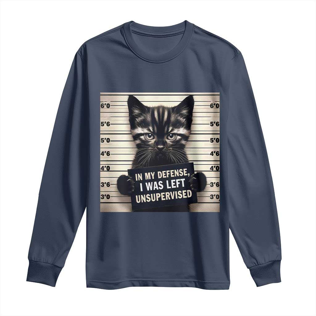 Funny Bad Cat Attitude Long Sleeve Shirt In My Defense I Was Left Unsupervised TS12 Navy Print Your Wear