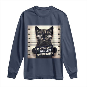 Funny Bad Cat Attitude Long Sleeve Shirt In My Defense I Was Left Unsupervised TS12 Navy Print Your Wear