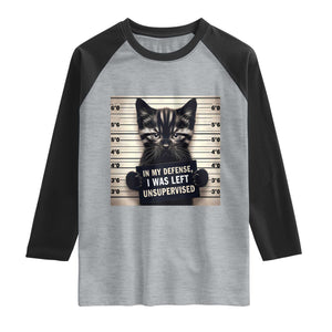 Funny Bad Cat Attitude Raglan Shirt In My Defense I Was Left Unsupervised TS12 Heather Gray Black Print Your Wear