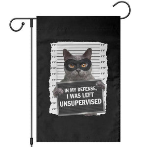 Funny Cat Mugshot Garden Flag In My Defense I Was Left Unsupervised TS12 Black Print Your Wear