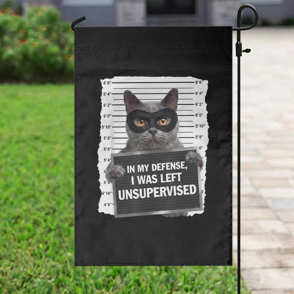 Funny Cat Mugshot Garden Flag In My Defense I Was Left Unsupervised TS12 Print Your Wear