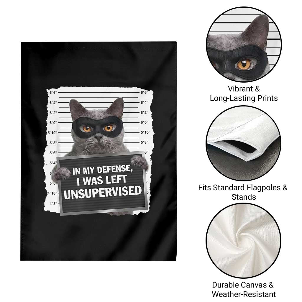 Funny Cat Mugshot Garden Flag In My Defense I Was Left Unsupervised TS12 Print Your Wear
