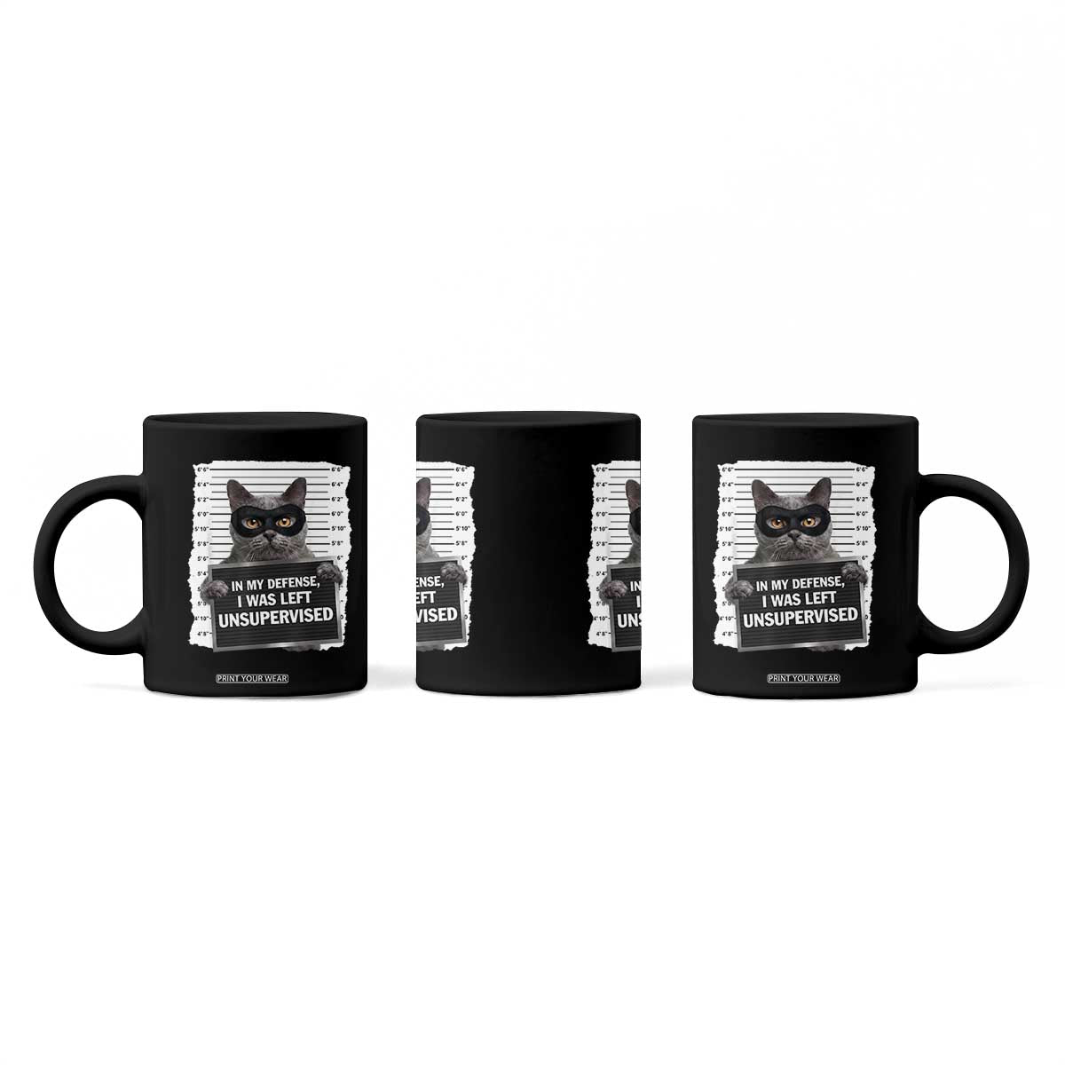 Funny Cat Mugshot Coffee Mug In My Defense I Was Left Unsupervised TS12 Print Your Wear