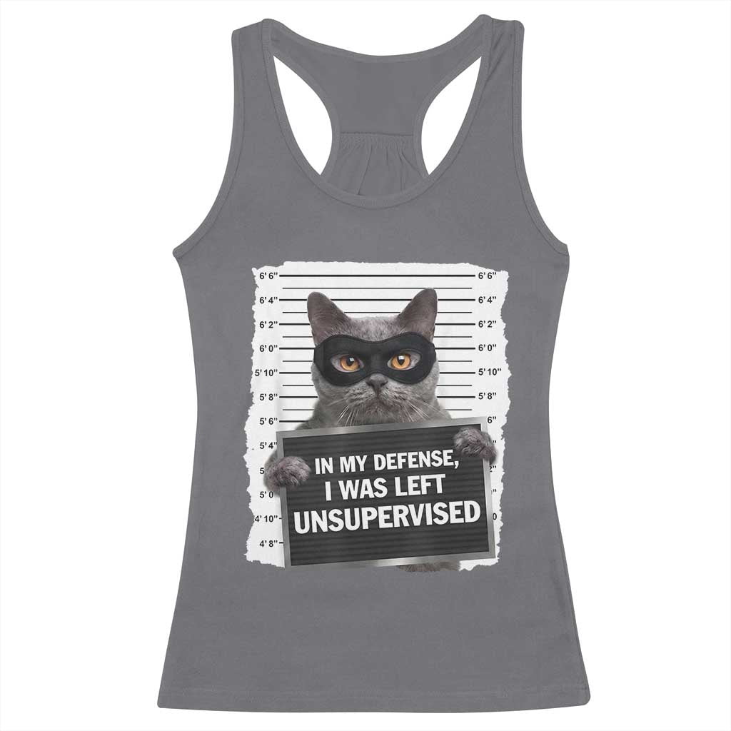 Funny Cat Mugshot Racerback Tank Top In My Defense I Was Left Unsupervised TS12 Charcoal Print Your Wear