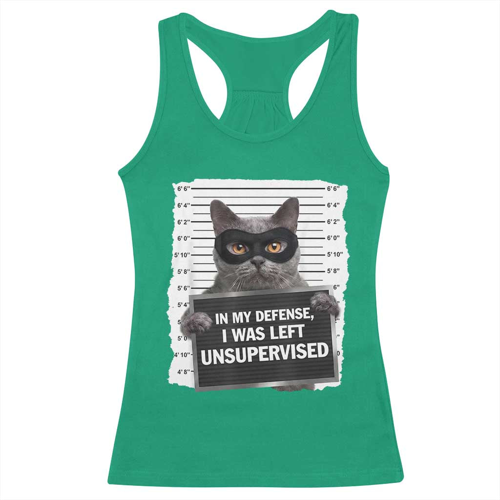 Funny Cat Mugshot Racerback Tank Top In My Defense I Was Left Unsupervised TS12 Irish Green Print Your Wear