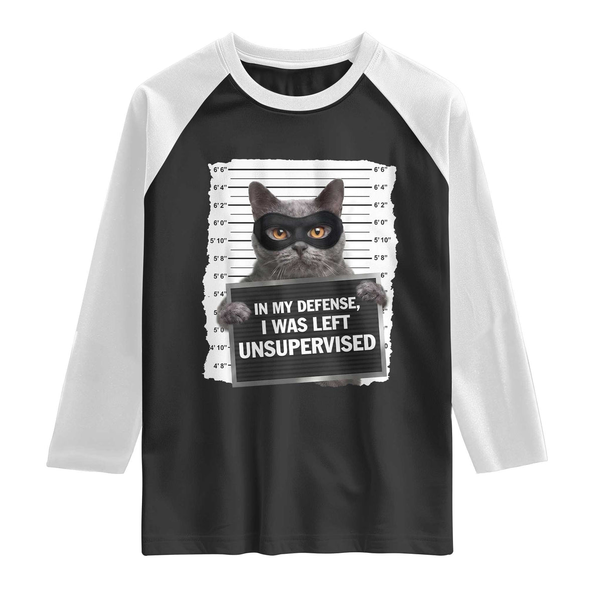 Funny Cat Mugshot Raglan Shirt In My Defense I Was Left Unsupervised TS12 Black White Print Your Wear