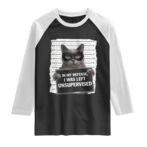 Funny Cat Mugshot Raglan Shirt In My Defense I Was Left Unsupervised TS12 Black White Print Your Wear