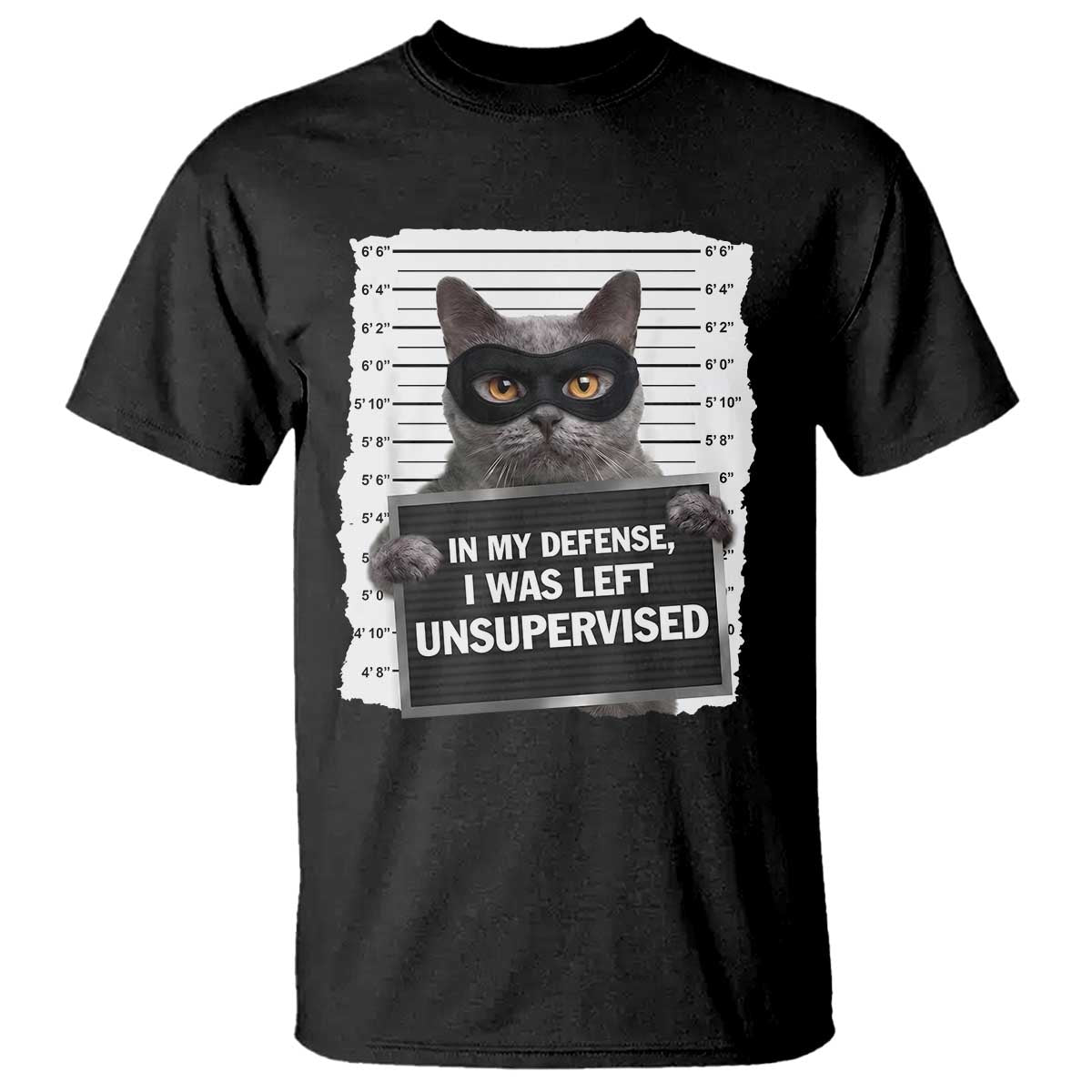 Funny Cat Mugshot T Shirt In My Defense I Was Left Unsupervised TS12 Black Print Your Wear