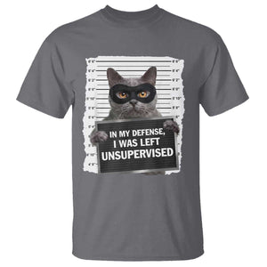 Funny Cat Mugshot T Shirt In My Defense I Was Left Unsupervised TS12 Charcoal Print Your Wear