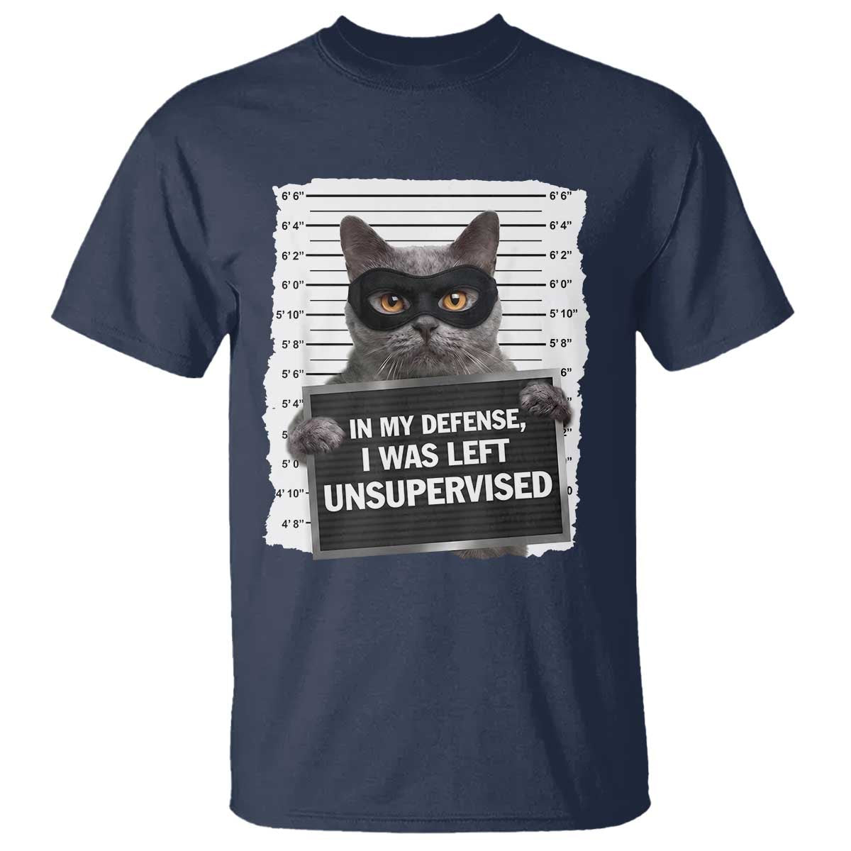 Funny Cat Mugshot T Shirt In My Defense I Was Left Unsupervised TS12 Navy Print Your Wear