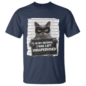 Funny Cat Mugshot T Shirt In My Defense I Was Left Unsupervised TS12 Navy Print Your Wear