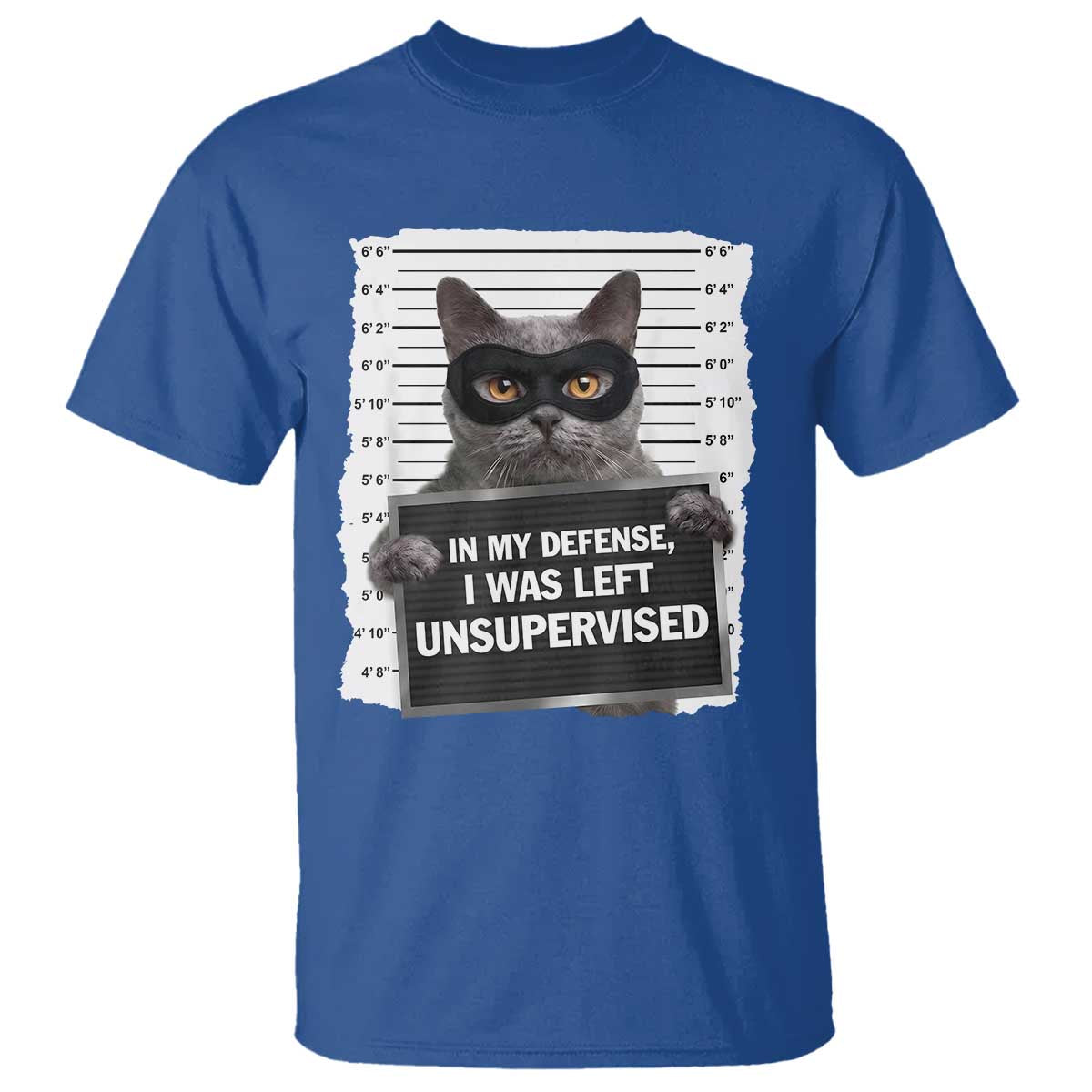 Funny Cat Mugshot T Shirt In My Defense I Was Left Unsupervised TS12 Royal Blue Print Your Wear