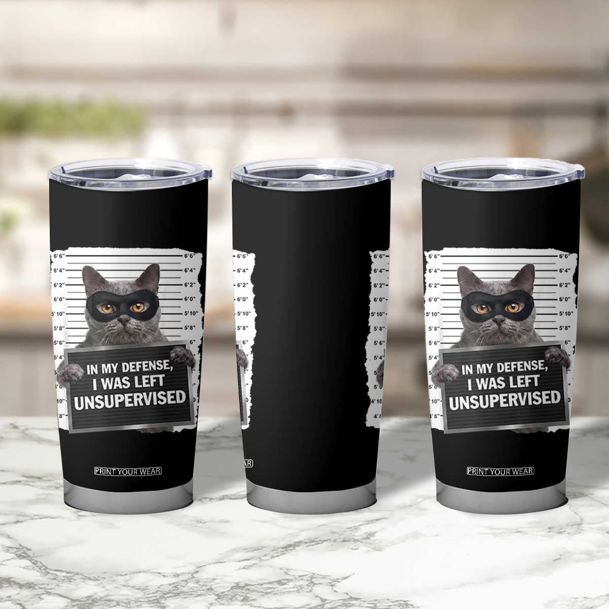 Funny Cat Mugshot Tumbler Cup In My Defense I Was Left Unsupervised TS12 Print Your Wear