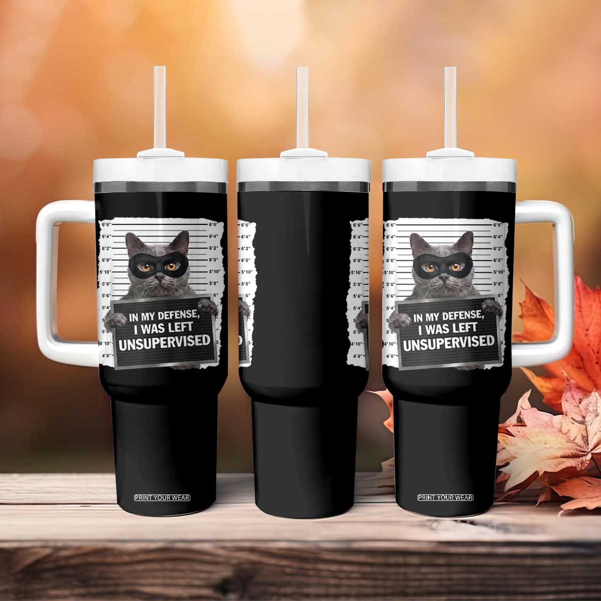Funny Cat Mugshot Tumbler With Handle In My Defense I Was Left Unsupervised TS12 Print Your Wear