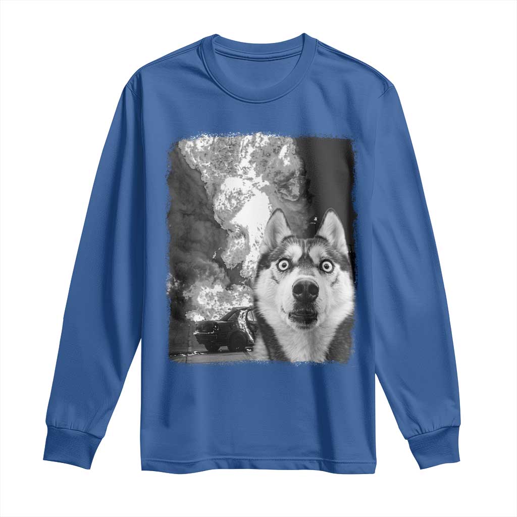 Funny Husky Chaos Long Sleeve Shirt Cool Dog Selfie With Burning Car TS12 Royal Blue Print Your Wear