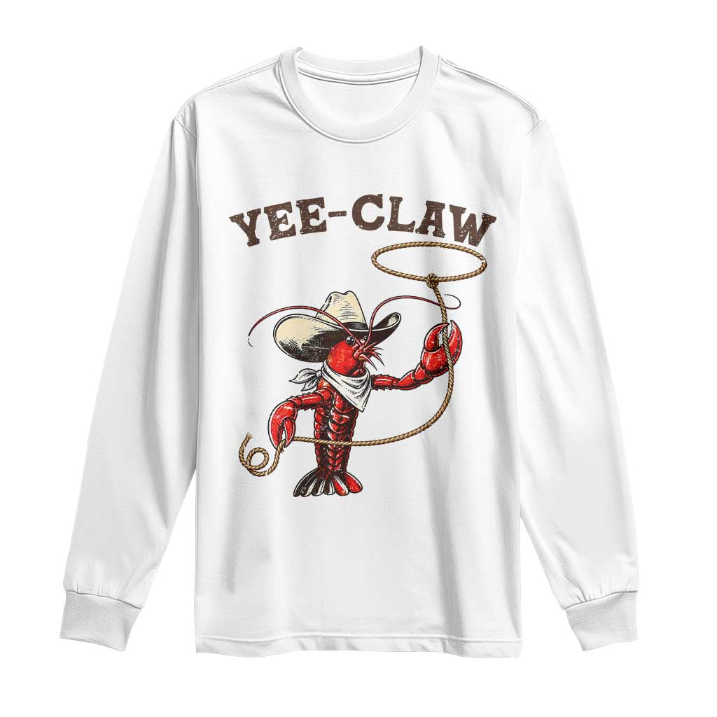 Yee Claw Long Sleeve Shirt Funny Crawfish Cajun Seafood Festival TS12 White Print Your Wear