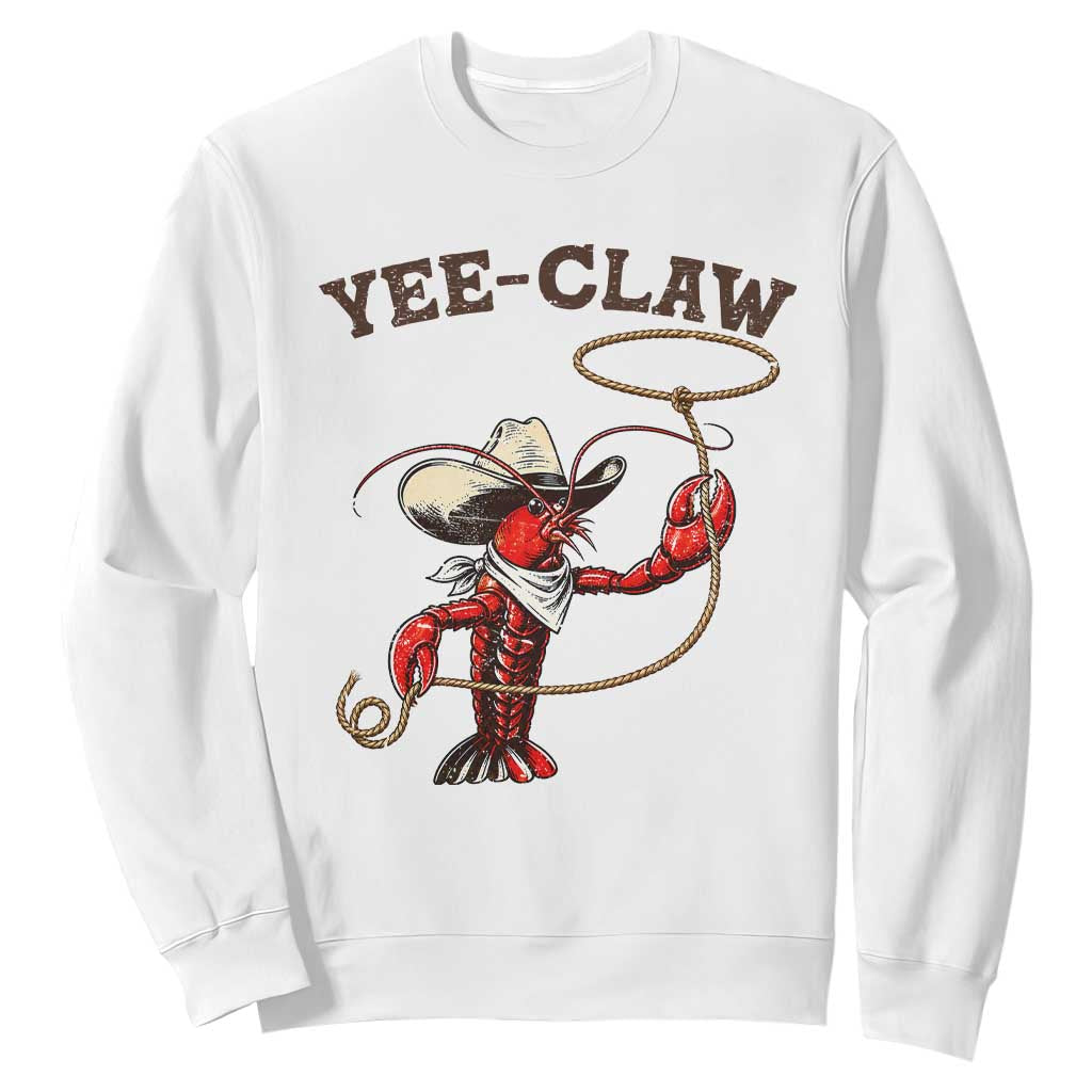 Yee Claw Sweatshirt Funny Crawfish Cajun Seafood Festival TS12 White Print Your Wear