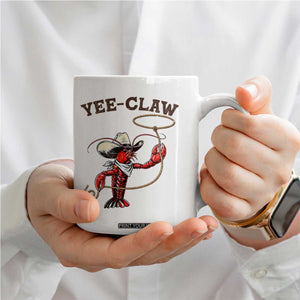Yee Claw Coffee Mug Funny Crawfish Cajun Seafood Festival TS12 Print Your Wear