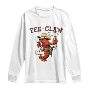 Yee Claw Southern Crawfish Long Sleeve Shirt Funny Seafood Party Graphic TS12 White Print Your Wear