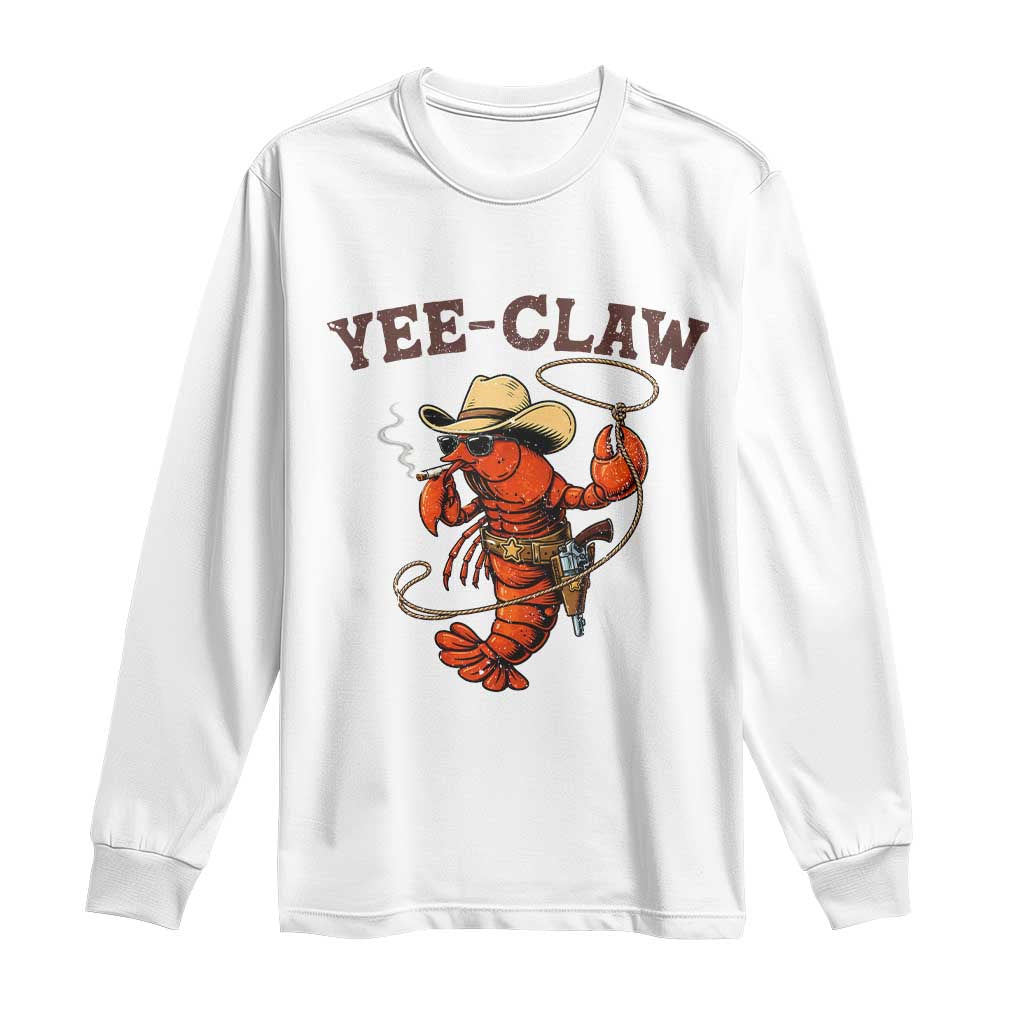 Yee Claw Southern Crawfish Long Sleeve Shirt Funny Seafood Party Graphic TS12 White Print Your Wear